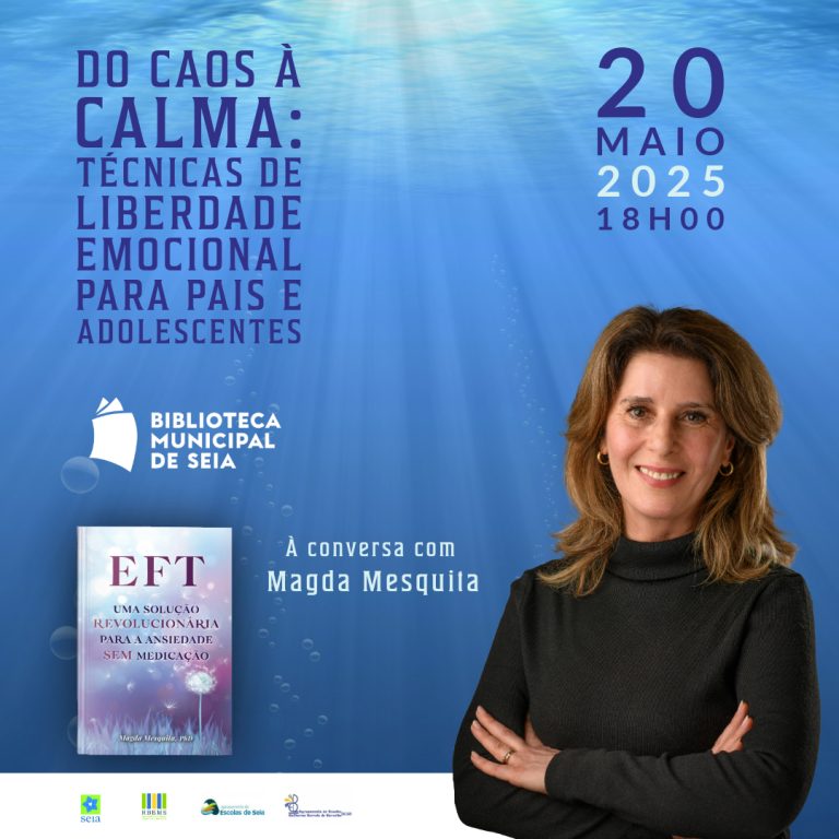 “Do caos à calma: Técnicas de Liberdade Emocional para Pais e Adolescentes”- Hoje, 20 Mai | 18:00h na Biblioteca Municipal de Seia