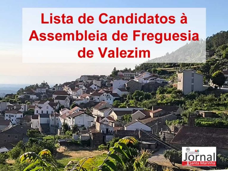 Lista de Candidatos à Assembleia de Freguesia de Valezim