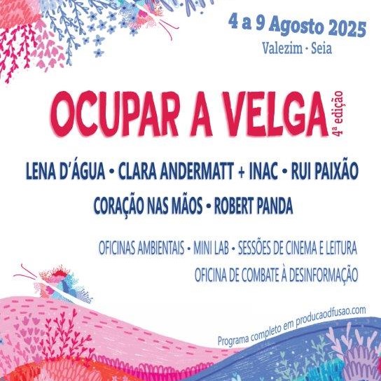 Valezim volta a ser ocupada de 4 a 9 de agosto – 4ª Edição OCUPAR A VELGA traz Lena d’Água, com a participação especial da Banda Filarmónica de Loriga