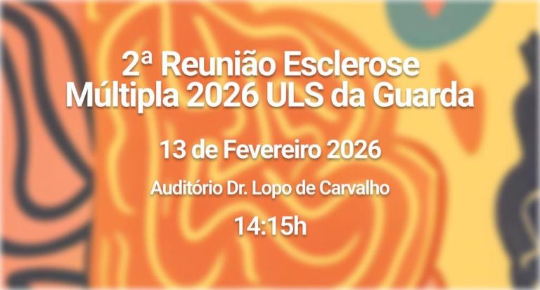 ULS da Guarda promove a 13 de fevereiro – 2ª Reunião de Esclerose Múltipla