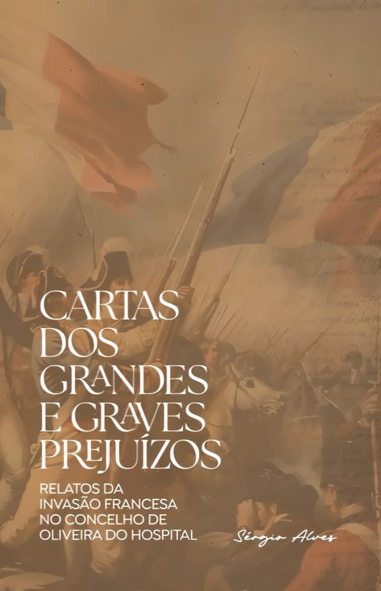 Novo livro de Sérgio Alves resgata memórias da Invasão Francesa em Oliveira do Hospital